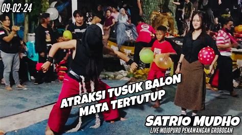 ATRAKSI PECAH BALON Satrio Mudho Live Mojopuro Penawangan Grobogan