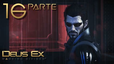 Deus Ex Mankind Divided Walkthrough Gameplay Espa Ol