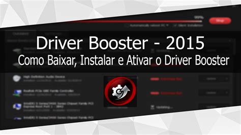 Como Baixar Instalar E Ativar O Driver Booster Completo