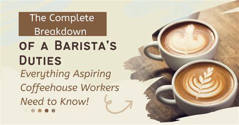 The Complete Breakdown Of A Baristas Duties Everything Aspiring