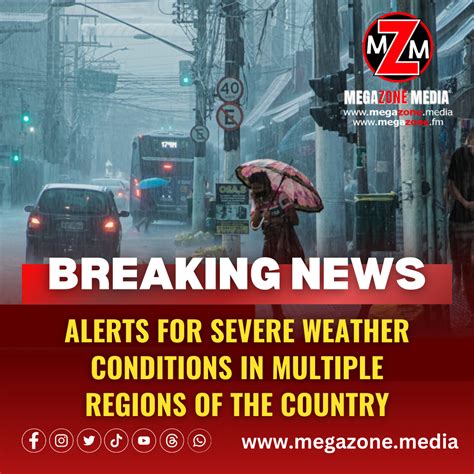 Alerts For Severe Weather Conditions In Multiple Regions Of The Country