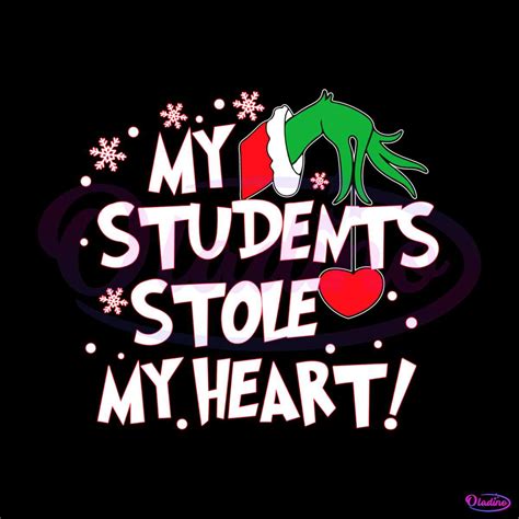 Grinch Teacher My Students Stole My Heart SVG Digital Files