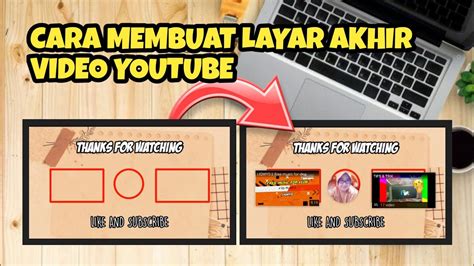 Cara Membuat Layar Akhir Video Youtube How To Add An End Screen To