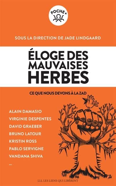 Livre Eloge Des Mauvaises Herbes Ce Que Nous Devons La Zad Les