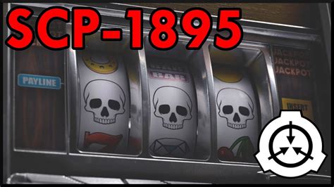 Scp 1895 A Rigged Game Anomalous Slot Machine 🎰 Youtube