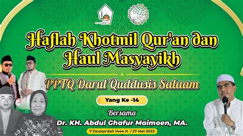 Highlight Haflah Khotmil Qur An Dan Haul Masyayikh PPTQ Darul Quddusis