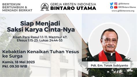 Kebaktian Kenaikan Tuhan Yesus Ke Surga Kasmis 18 Mei 2023 09 30 WIB