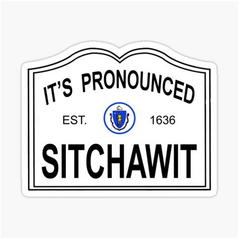 Its Pronounced Sitchawit Scituate Ma Sticker For Sale By