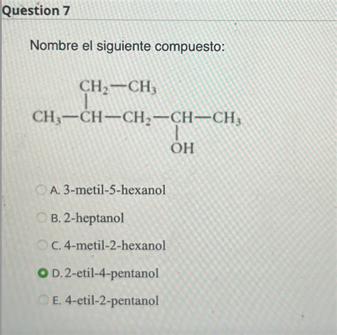 Solved Nombre El Siguiente Compuesto A 3 Metil 5 Hexanol