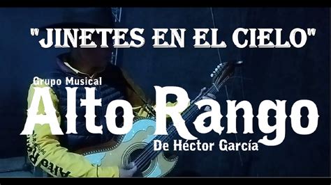 Jinetes En El Cielo Grupo Musical Alto Rango De H Ctor Garcia En Vivo