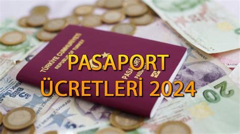 PASAPORT ÜCRETLERİ 2024 6 ay 1 yıl 2 yıl 3 yıl ve 10 yıllık