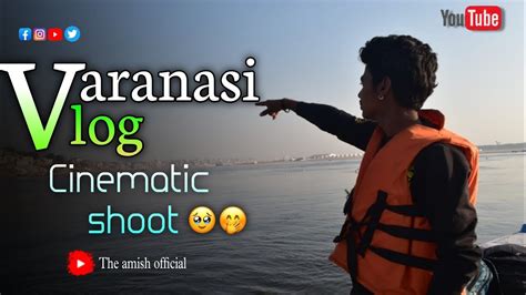 Varanasi Vlog Cinematic Shoot With Camara 😘 Vlog ️ Bhot Mja Aaya Ghumne Me 🤘 Youtube