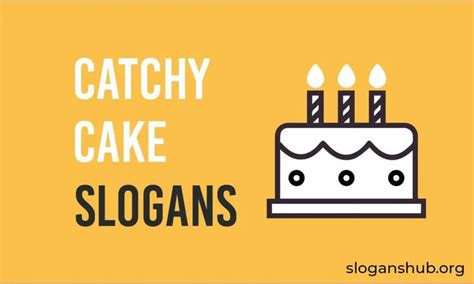 85 Catchy Cake Slogans And Taglines Slogan Catchy Slogans Bakery