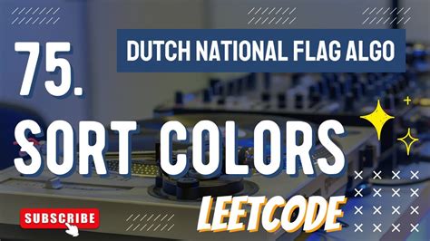 Sort Colors Dutch National Flag Algorithm O N Time