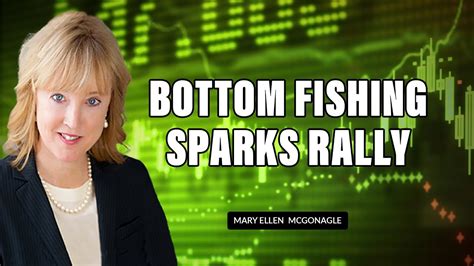 Bottom Fishing Sparks Friday Rally Mary Ellen Mcgonagle The Mem