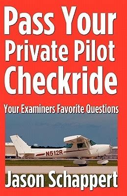 Pass Your Private Pilot Checkride By Jason Schappert Goodreads