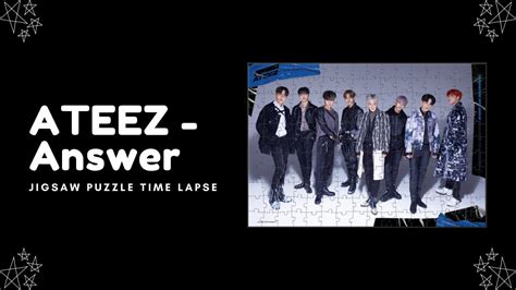 Ateez Answer Piano Version With Jigsaw Puzzle Time Lapse Youtube