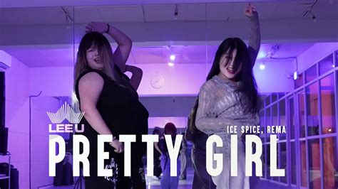 Ice Spice Rema Pretty GirlLEE U CHOREOGRAPHY YouTube