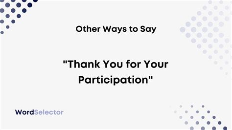 11 Other Ways To Say Thank You For Your Participation Wordselector