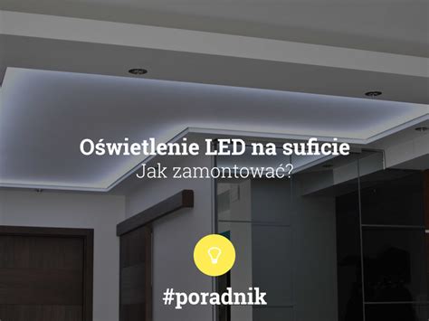 Jak Zamontowa O Wietlenie Led Na Suficie Blog Soled Pl