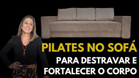 Pilates Para Fazer No Sof Destravar O Corpo E Fortalecer Youtube