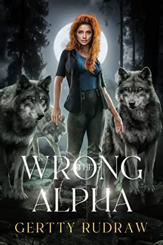 The Wrong Alpha A Rejected Mate Shifter Romance Wolfs Mate Book