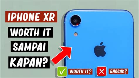 IPhone XR Worth It Sampai Kapan YouTube