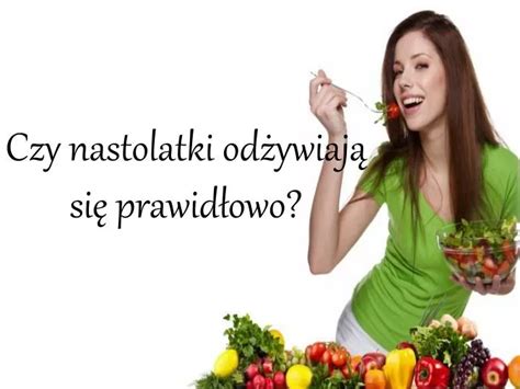 PPT Czy nastolatki odżywiają się prawidłowo PowerPoint Presentation