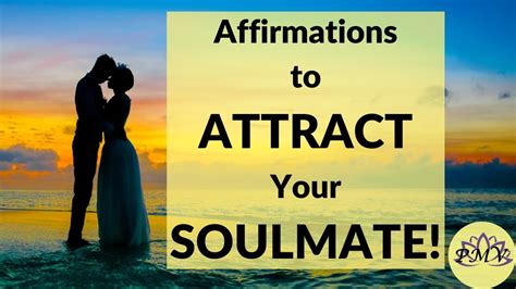 Affirmations To Attract Your Soulmate Manifest The Love Of Your Life