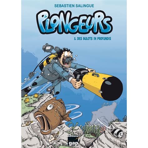 Bd Plongeurs Des Bulots In Profondis Tome Editions Gap Bande