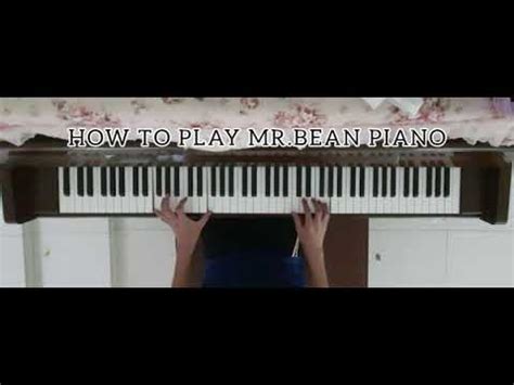 HOW TO PLAY MR.BEAN PIANO.😄 - YouTube