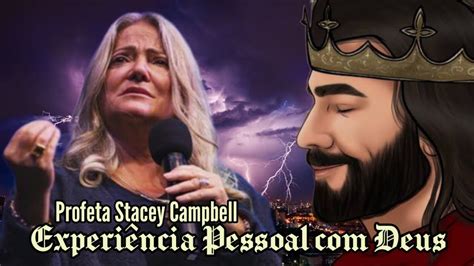 Experiência Pessoal Deus Profeta Stacey Campbell em Português