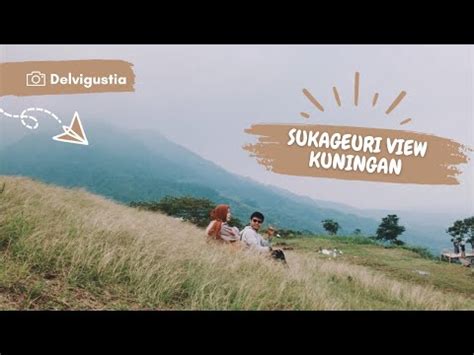 Wisata Kuningan Sukageuri View Dingin Banget Disini Kuningan