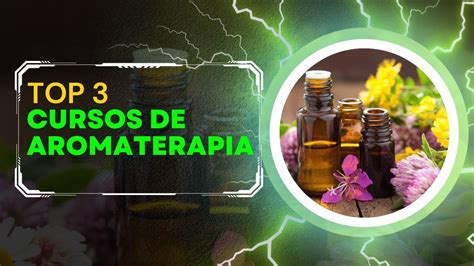 Melhores Cursos De Aromaterapia Online Certificado Top Youtube