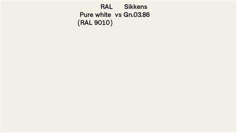 Ral Pure White Ral 9010 Vs Sikkens Gn 03 86 Side By Side Comparison