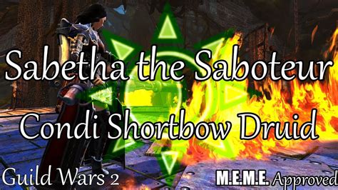 Gw Condi Shortbow Druid Sabetha The Saboteur Youtube