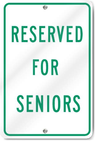 Reserved For Seniors Sign SignsToYou