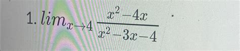 Solved Limx→4x2 4xx2 3x 4