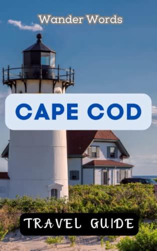 Cape Cod Travel Guide 2023 By Wander Words Goodreads