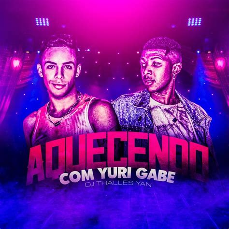 Dj Thalles Yan Aquecendo Yuri Gabe Lyrics Genius Lyrics