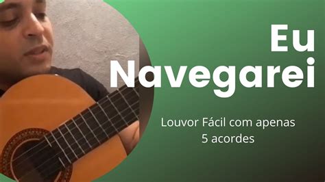 Eu Navegarei louvor SUPER FÁCIL de Aprender no Violão e de poucos