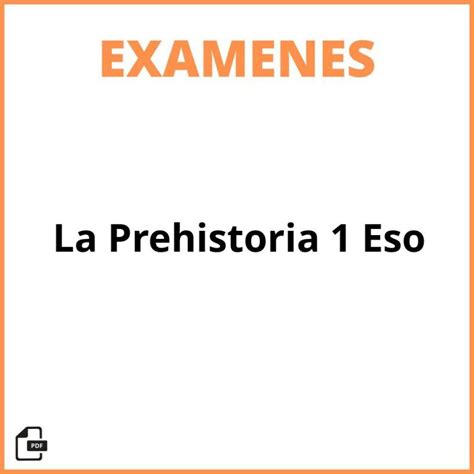 Preguntas Examen Prehistoria Eso