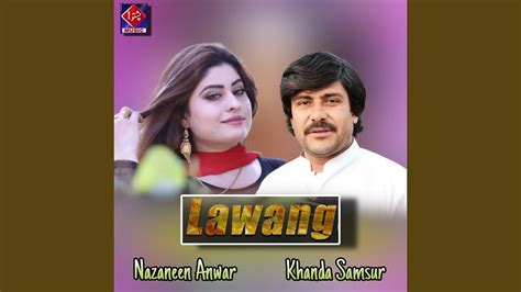 Lawang And Feat Khandad Samsoor Youtube