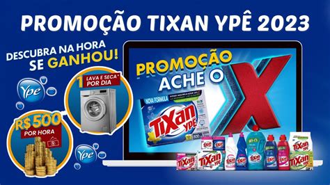 PROMOÇÃO TIXAN YPÊ 2023 ACHE O X TIXAN YPÊ 01 Lava e Seca por dia