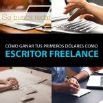 C Mo Ganar Tus Primeros D Lares Como Escritor Freelance Ingreso