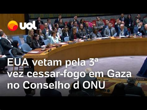 EUA vetam cessar fogo em Gaza no Conselho de Segurança da ONU