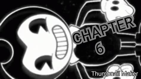 Bendy And The Ink Machine Chapter 6 Trailer Youtube