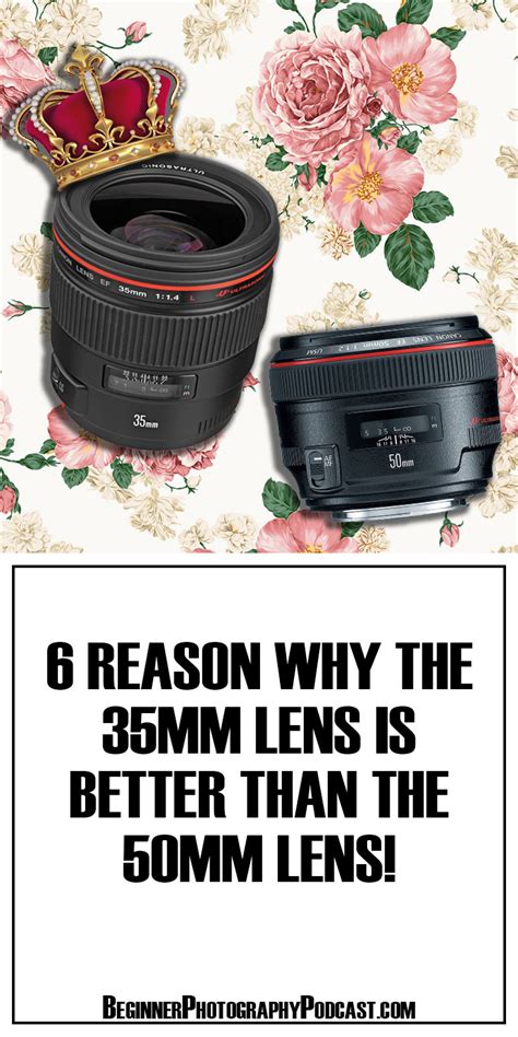 6 Reason Why The 35mm Lens Is Better Than The 50mm Lens — The Beginner