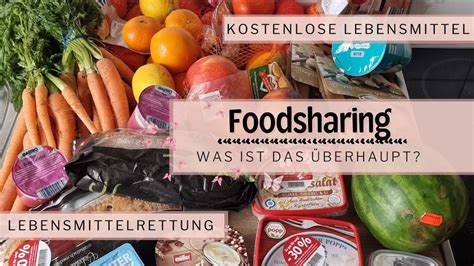 Foodsharing Kostenlose Lebensmittel Durch Lebensmittelrettung Was