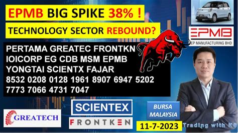 Daily KLSE BURSA UPDATE 11 7 2023EPMB BIG SPIKE 38 TECHNOLOGY